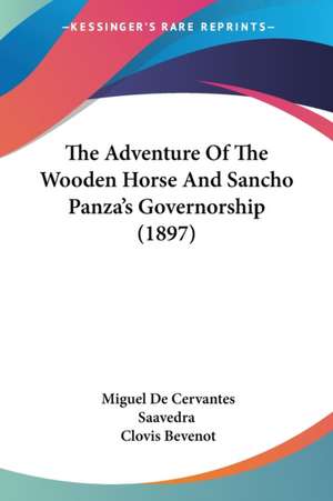 The Adventure Of The Wooden Horse And Sancho Panza's Governorship (1897) de Miguel De Cervantes Saavedra