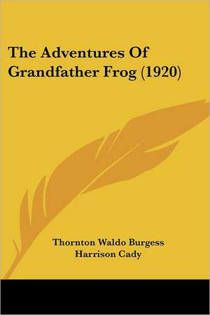 The Adventures Of Grandfather Frog (1920) de Thornton Waldo Burgess