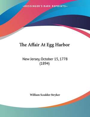 The Affair At Egg Harbor de William Scudder Stryker