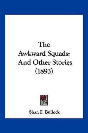 The Awkward Squads de Shan F. Bullock