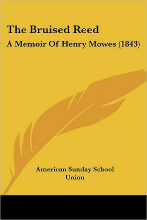 The Bruised Reed de American Sunday School Union