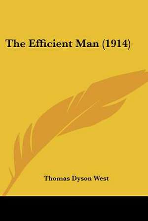 The Efficient Man (1914) de Thomas Dyson West