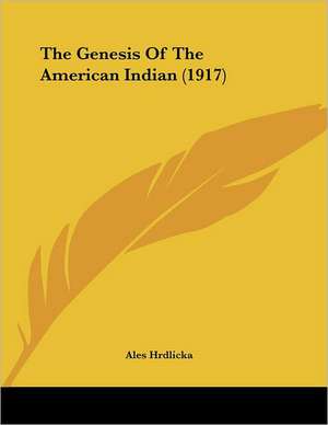 The Genesis Of The American Indian (1917) de Ales Hrdlicka