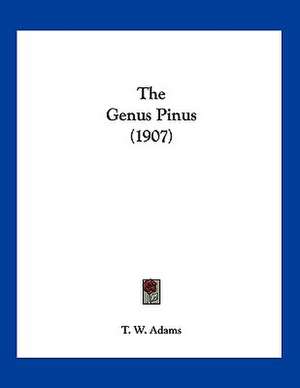 The Genus Pinus (1907) de T. W. Adams