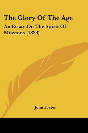 The Glory Of The Age de John Foster