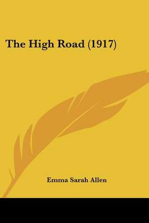 The High Road (1917) de Emma Sarah Allen