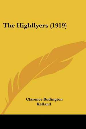 The Highflyers (1919) de Clarence Budington Kelland