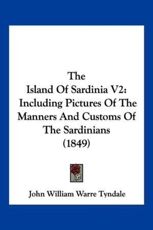 The Island Of Sardinia V2 de John William Warre Tyndale