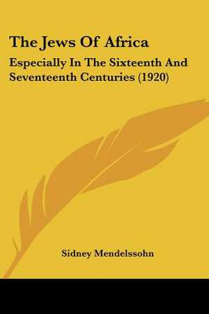 The Jews Of Africa de Sidney Mendelssohn