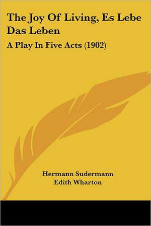 The Joy Of Living, Es Lebe Das Leben de Hermann Sudermann