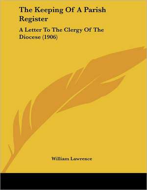 The Keeping Of A Parish Register de William Lawrence