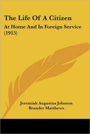 The Life Of A Citizen de Jeremiah Augustus Johnson