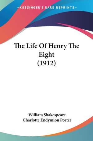 The Life Of Henry The Eight (1912) de William Shakespeare