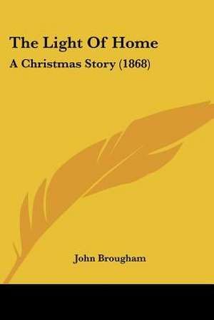 The Light Of Home de John Brougham