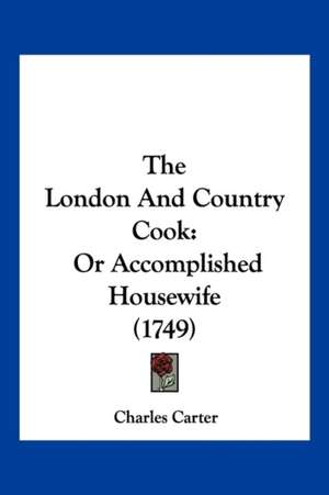 The London And Country Cook de Charles Carter