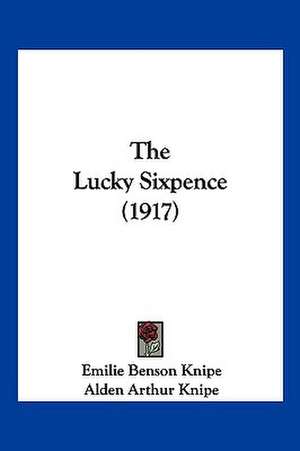 The Lucky Sixpence (1917) de Emilie Benson Knipe