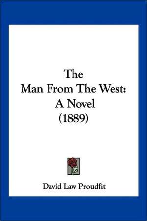 The Man From The West de David Law Proudfit