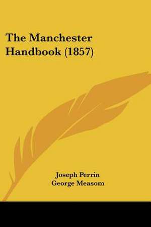 The Manchester Handbook (1857) de Joseph Perrin