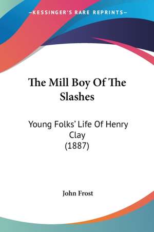 The Mill Boy Of The Slashes de John Frost