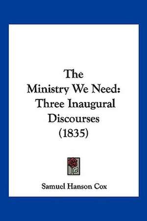 The Ministry We Need de Samuel Hanson Cox