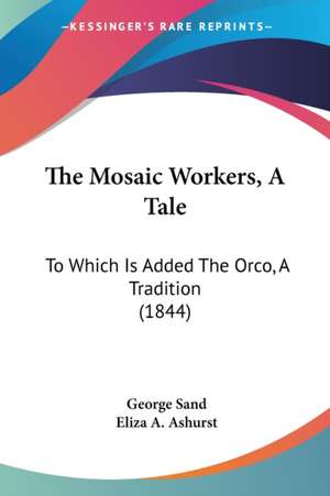 The Mosaic Workers, A Tale de George Sand