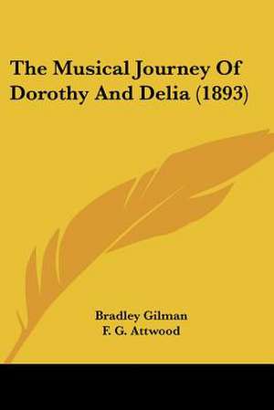 The Musical Journey Of Dorothy And Delia (1893) de Bradley Gilman