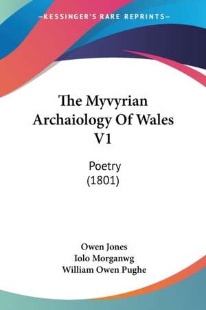 The Myvyrian Archaiology Of Wales V1 de Owen Jones