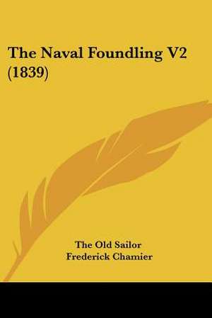 The Naval Foundling V2 (1839) de The Old Sailor