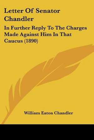 Letter Of Senator Chandler de William Eaton Chandler