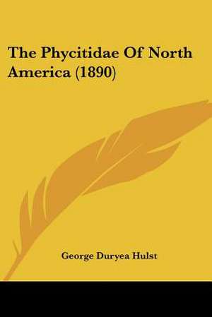 The Phycitidae of North America (1890) de George Duryea Hulst