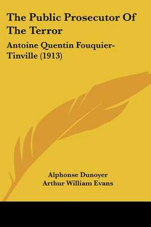 The Public Prosecutor Of The Terror de Alphonse Dunoyer