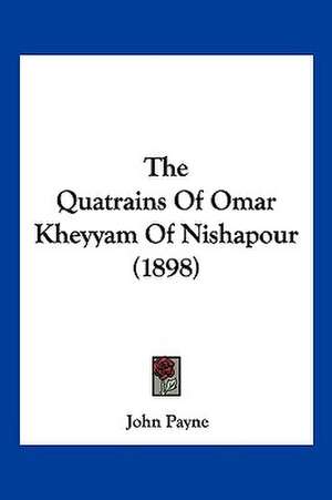 The Quatrains Of Omar Kheyyam Of Nishapour (1898)