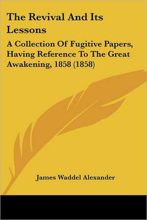 The Revival And Its Lessons de James Waddel Alexander