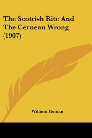 The Scottish Rite And The Cerneau Wrong (1907) de William Homan