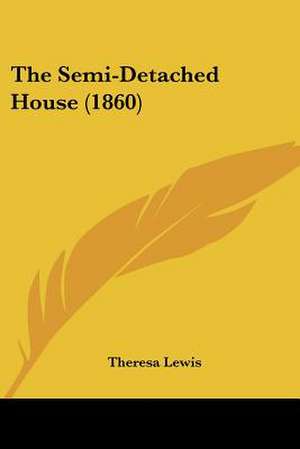 The Semi-Detached House (1860) de Theresa Lewis