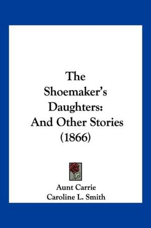 The Shoemaker's Daughters de Aunt Carrie