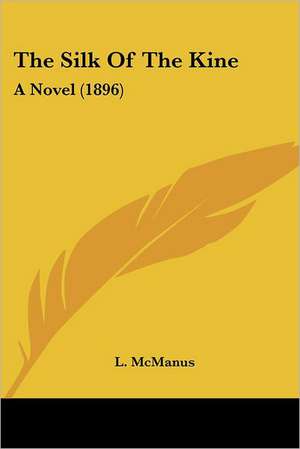 The Silk Of The Kine de L. Mcmanus