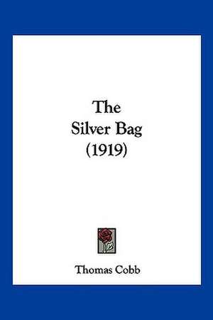 The Silver Bag (1919) de Thomas Cobb