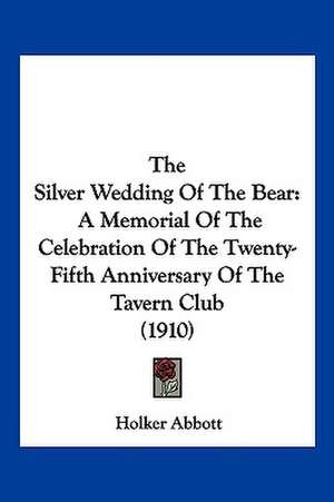 The Silver Wedding Of The Bear de Holker Abbott