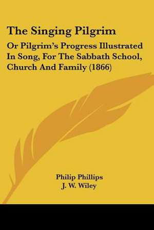 The Singing Pilgrim de Philip Phillips