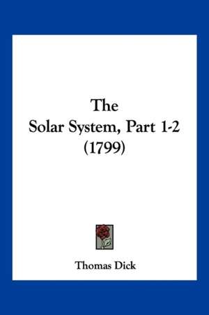 The Solar System, Part 1-2 (1799) de Thomas Dick