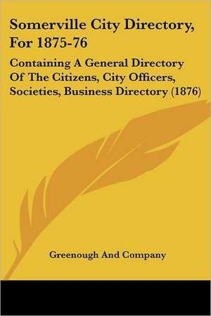 Somerville City Directory, For 1875-76 de Greenough And Company