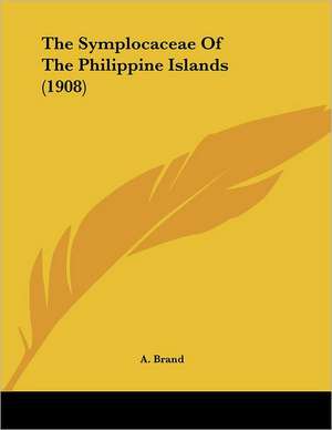 The Symplocaceae Of The Philippine Islands (1908) de A. Brand