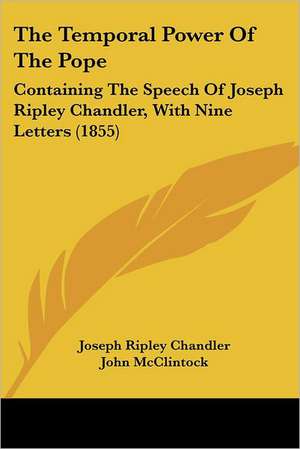 The Temporal Power Of The Pope de Joseph Ripley Chandler