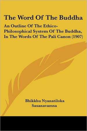 The Word Of The Buddha de Bhikkhu Nyanatiloka