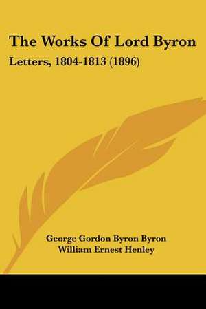 The Works of Lord Byron de George Gordon Byron