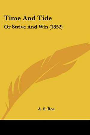 Time And Tide de A. S. Roe