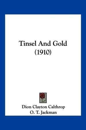 Tinsel And Gold (1910) de Dion Clayton Calthrop