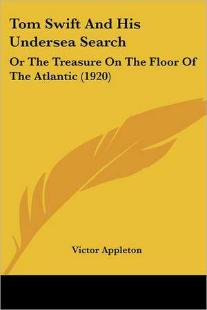 Tom Swift and His Undersea Search de Victor Ii Appleton