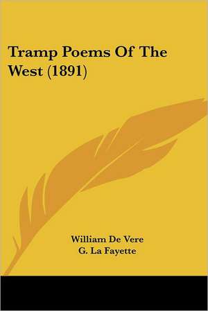 Tramp Poems Of The West (1891) de William De Vere